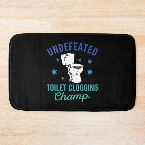 Item preview, Undefeated Toilet Clogging Champ designed and sold by JulianoZn97.