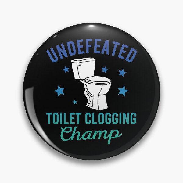 Item preview, Undefeated Toilet Clogging Champ designed and sold by JulianoZn97.