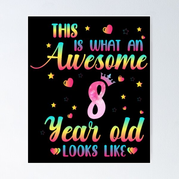 Item preview, 8th Birthday Girl, Awesome 8 Year Old Looks Like designed and sold by holidaysdung.
