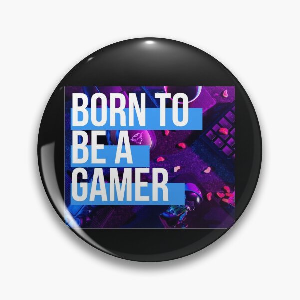 Item preview, Born to be a Gamer designed and sold by Pzuggler.