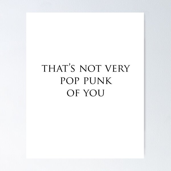 Item preview, That's not very pop punk of you designed and sold by remchi.