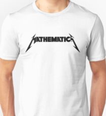 Mathematics! Unisex T-Shirt