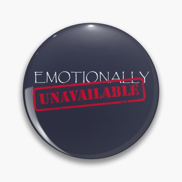 Item preview, Emotionally Unavailable designed and sold by SkyAfterDusk.