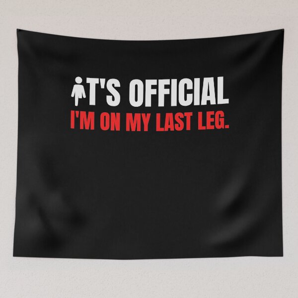 Item preview, I'm On My Last Leg, Humor Amputee, Amputee, Amputee shirt, Amputee gift designed and sold by AmputTee.