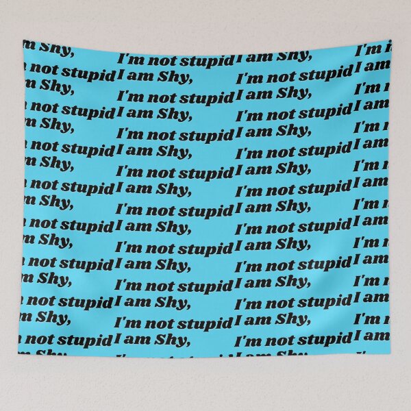 Item preview, I am Shy, I'm not stupid designed and sold by SheetalMourya.