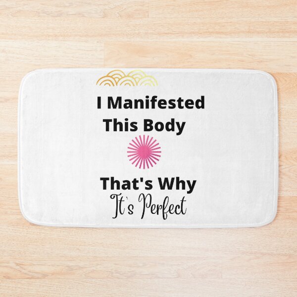 Item preview, I manifested This Body That's Why It's Perfect designed and sold by aliyeus.