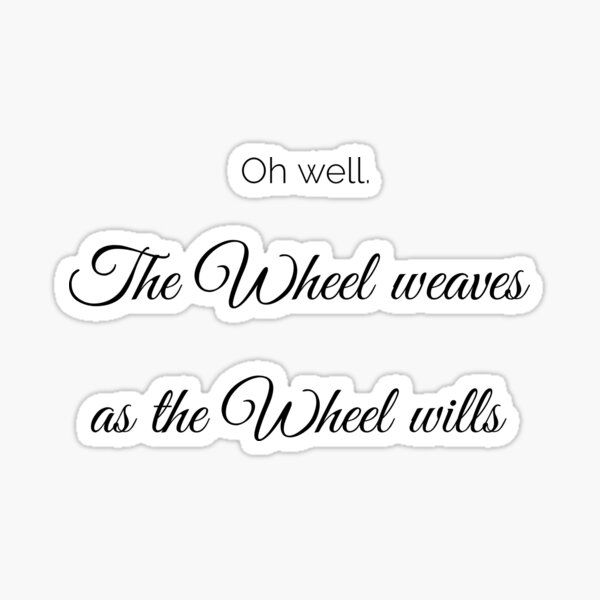 Item preview, Oh well The wheel weaves as the wheel wills designed and sold by Better2weather.