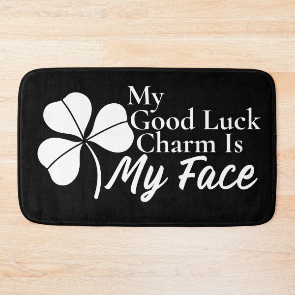 Item preview,  My Good Luck Charm Is My Face designed and sold by Edenjodie.