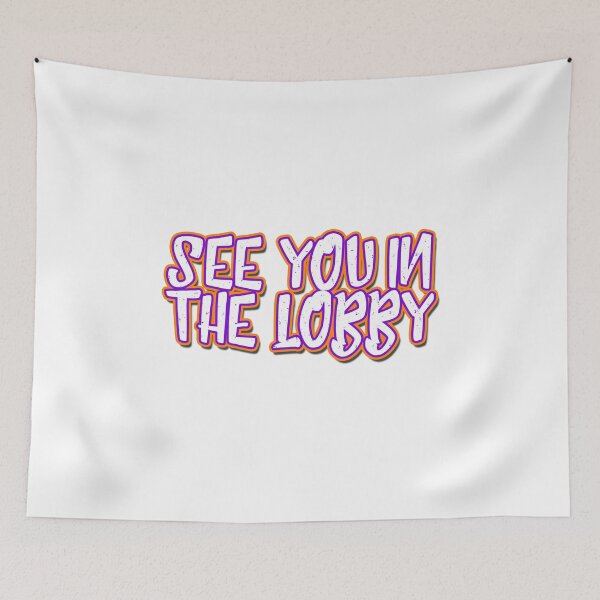 Item preview, See You In The Lobby designed and sold by NuarzDesign.