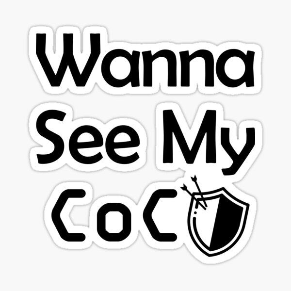 Wanna See My COC, choc des clans Sticker
