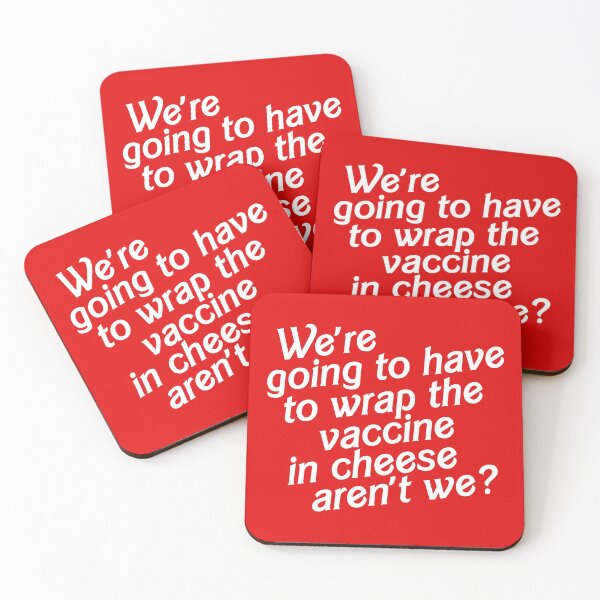 Item preview, We're Going to Have to Wrap the Vaccine in Cheese, Aren't We? designed and sold by acquiesce13.