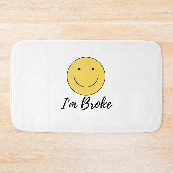 Item preview, im broke designed and sold by joshcwa.