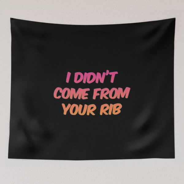 Item preview, I Didnt Come From Your Rib  designed and sold by Artistive.