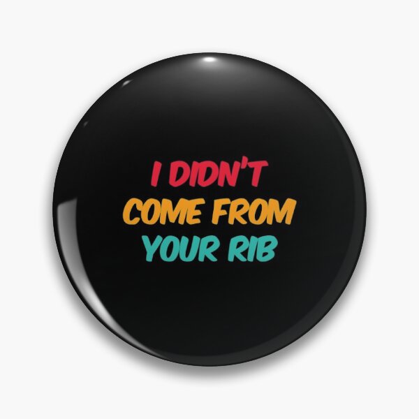 Item preview, I Didnt Come From Your Rib  designed and sold by Artistive.