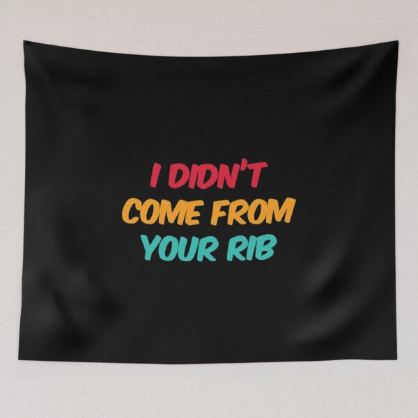 Item preview, I Didnt Come From Your Rib  designed and sold by Artistive.