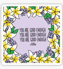 You Are Good Enough Sticker