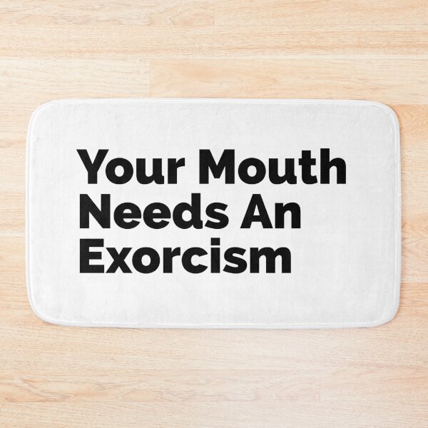 Item preview, Your mouth needs an exorcism- Humor designed and sold by MNSDesignHub.