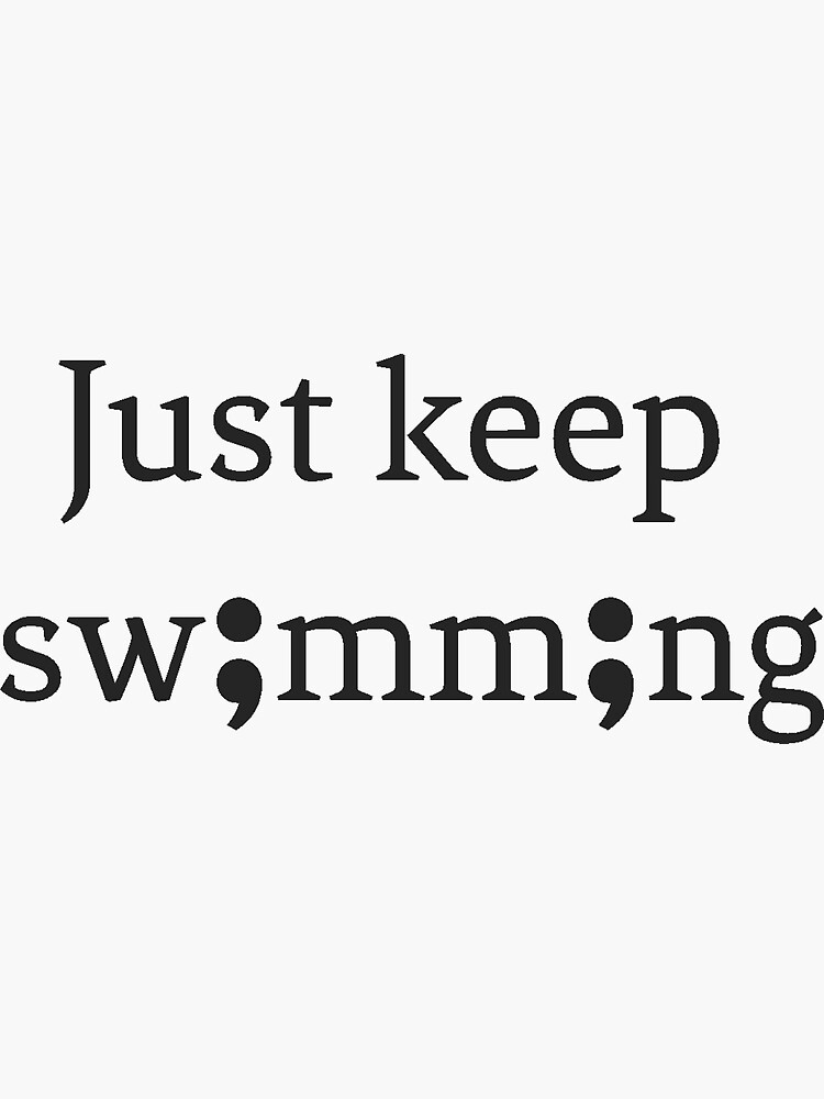 "Just keep swimming" Sticker for Sale by PhoebeFrog Redbubble