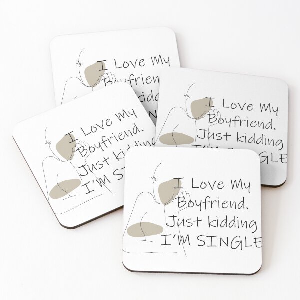 Item preview, i love my boyfriend, just kidding i am single designed and sold by felric.