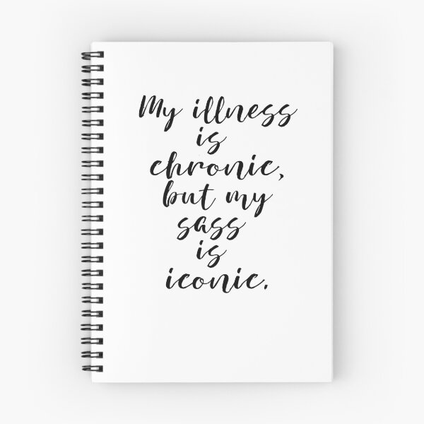 Item preview, my illness is chronic, but my sass is iconic designed and sold by MagpieMuddles.