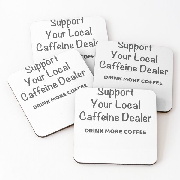 Item preview, Support your local caffeine dealer designed and sold by JomoUnscripted.