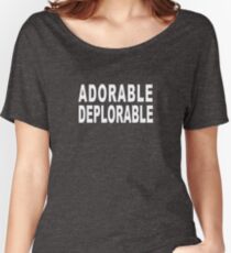 ADORABLE DEPLORABLE Women's Relaxed Fit T-Shirt