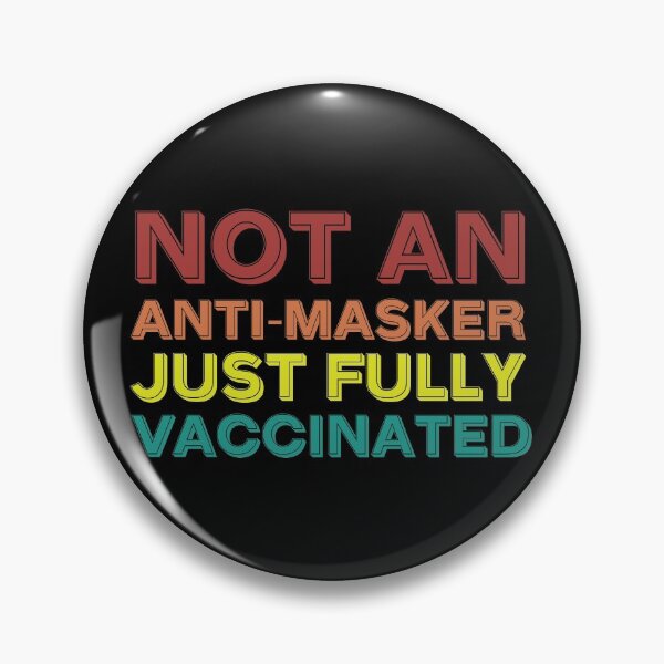 Item preview, Not An Anti Masker Just Fully Vaccinated, Covid Finished, Pro-Vaccine, Fully Vaccinated, I am vaccinated, Vaccination campaign  designed and sold by adjamine.