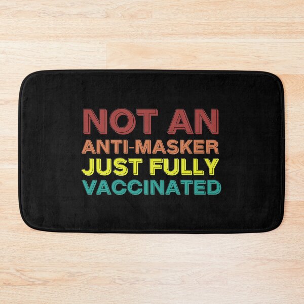 Item preview, Not An Anti Masker Just Fully Vaccinated, Covid Finished, Pro-Vaccine, Fully Vaccinated, I am vaccinated, Vaccination campaign  designed and sold by adjamine.