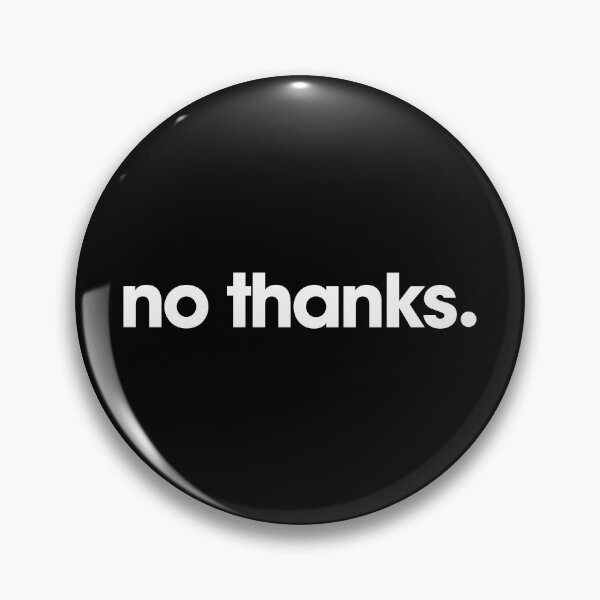 Item preview, No thanks. designed and sold by KindaFun.