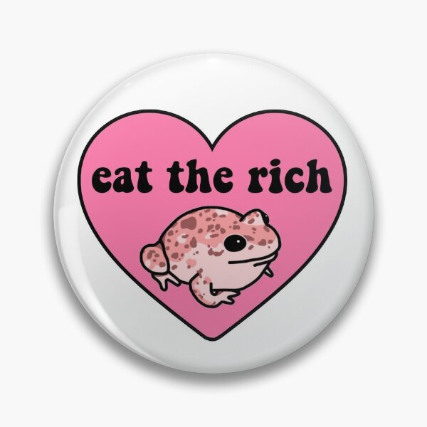 Eat The Rich Frog Pin