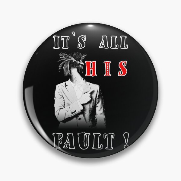 Item preview, It's all HIS fault! designed and sold by NorthCraft.
