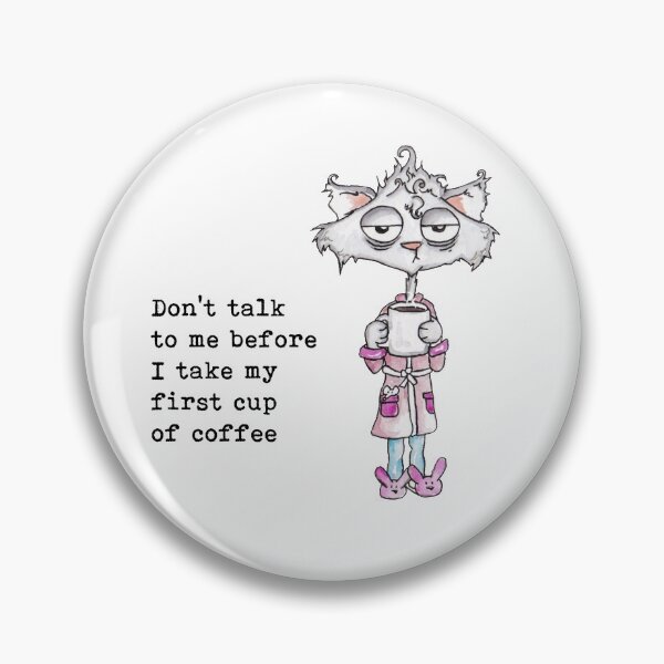 Item preview, Don't talk to me before I take my first cup  of coffee designed and sold by Anna Fok.