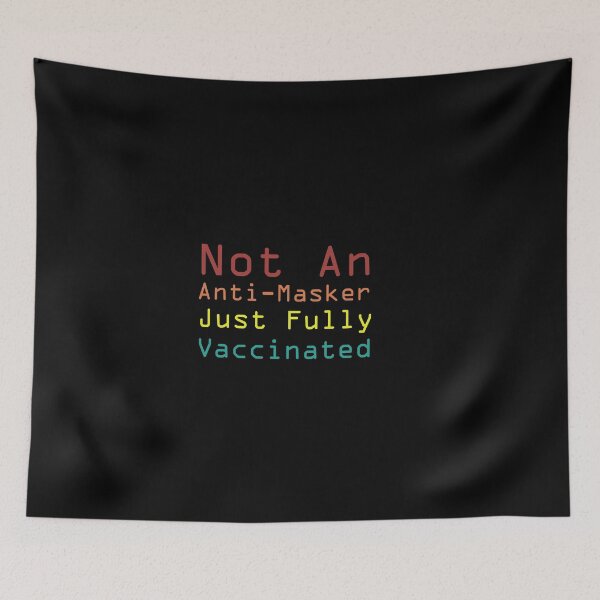 Item preview, Not An Anti Masker Just Fully Vaccinated, Covid Finished, Pro-Vaccine, Fully Vaccinated, I am vaccinated, Vaccination campaign  designed and sold by adjamine.