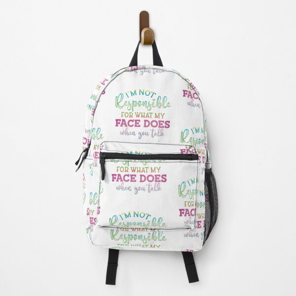 Item preview, I'm Not Responsible for what my Face Does When I Talk designed and sold by kellysdesign.
