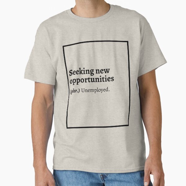 Item preview, Seeking new opportunities Definition: Unemployed. designed and sold by springflow.