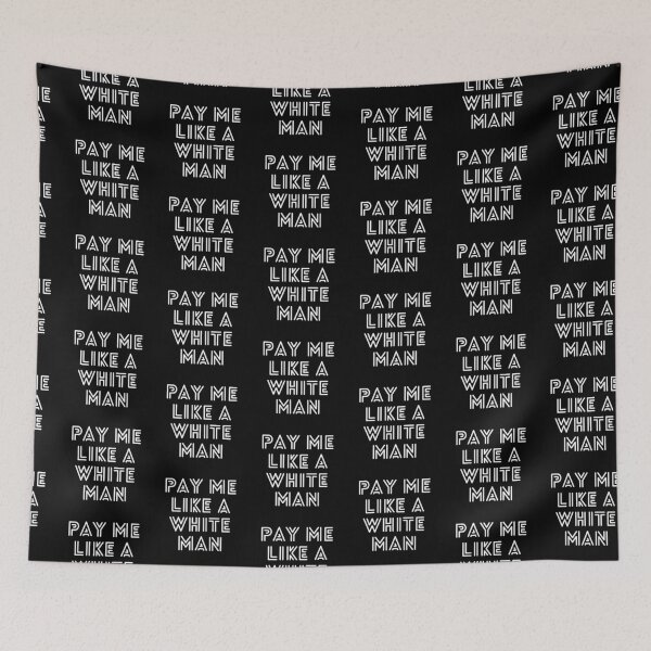 Item preview, Pay Me Like A White Man designed and sold by DiegoUrz.
