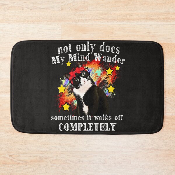 Item preview, cat not only does my mind wander sometimes it walks off completely star designed and sold by CARDWELL-COWEL.