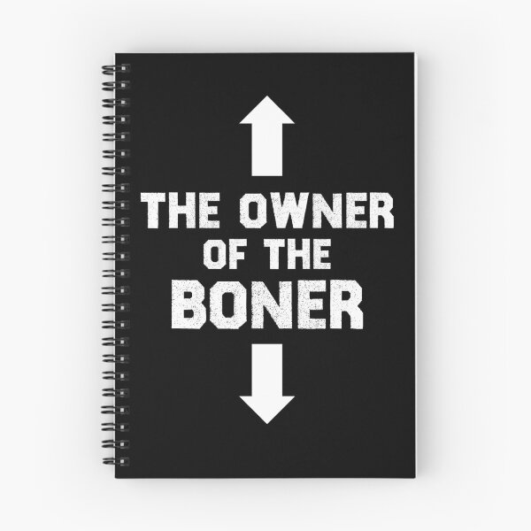 Item preview, The Owner Of The Boner  designed and sold by TheMattDesigns.