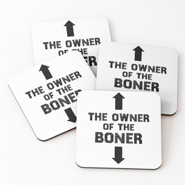 Item preview, The Owner Of The Boner  designed and sold by TheMattDesigns.