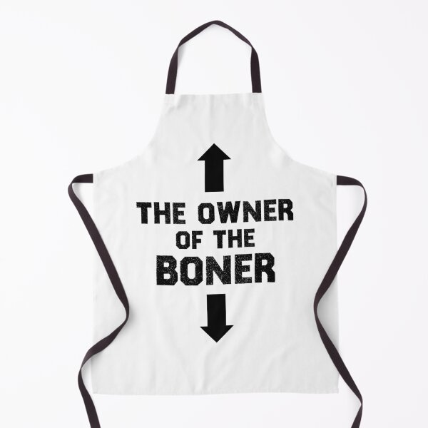 Item preview, The Owner Of The Boner designed and sold by TheMattDesigns.