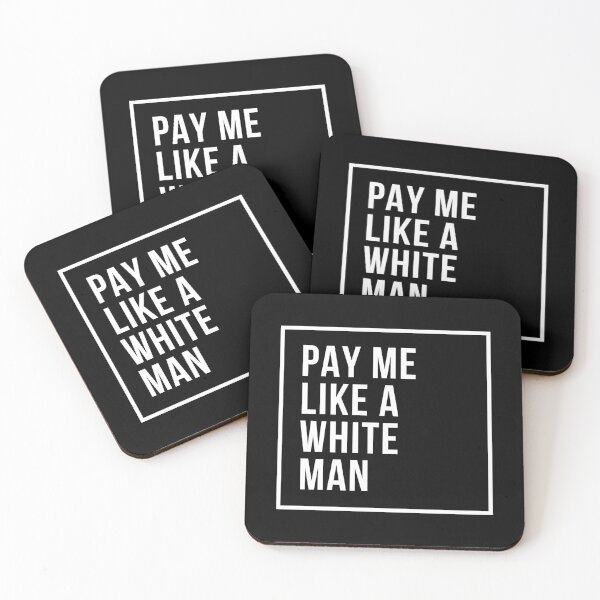 Item preview, Pay Me Like A White Man designed and sold by DiegoUrz.