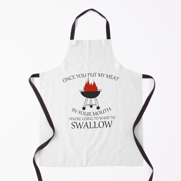 Item preview, Once you put my meat in your mouth you're going to want to swallow, Funny Humor Gift BBQ, Loves to Grill designed and sold by adjamine.
