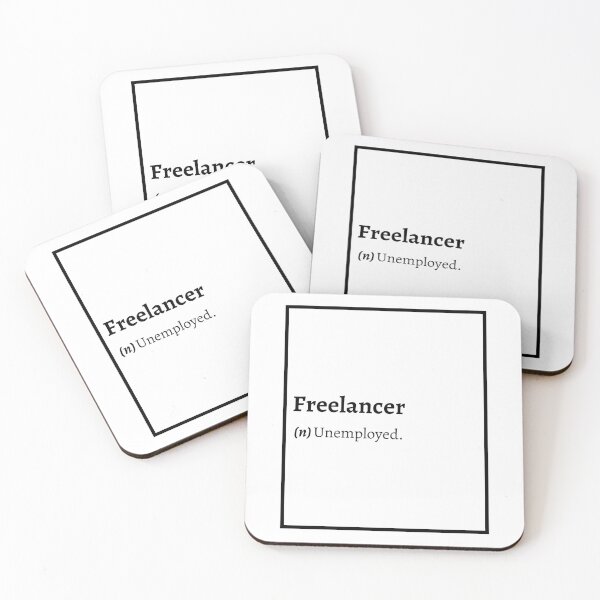 Item preview, Freelancer Definition: Unemployed. designed and sold by springflow.