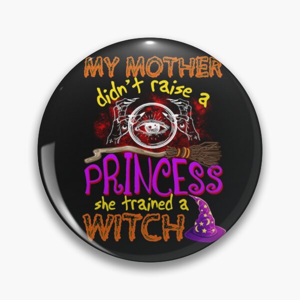 Item preview, My Mother Didn't Raise A Princess Witch designed and sold by Clavitaps.