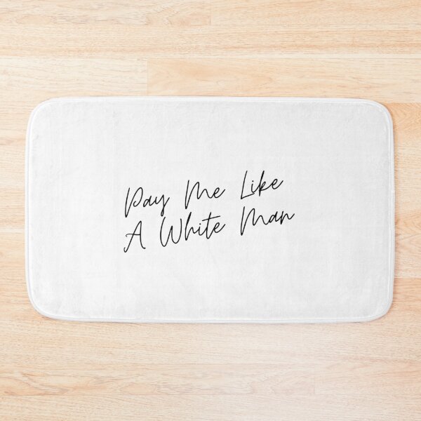 Item preview, Pay Me Like A White Man designed and sold by DiegoUrz.