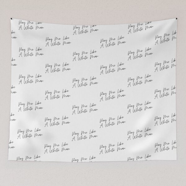 Item preview, Pay Me Like A White Man designed and sold by DiegoUrz.