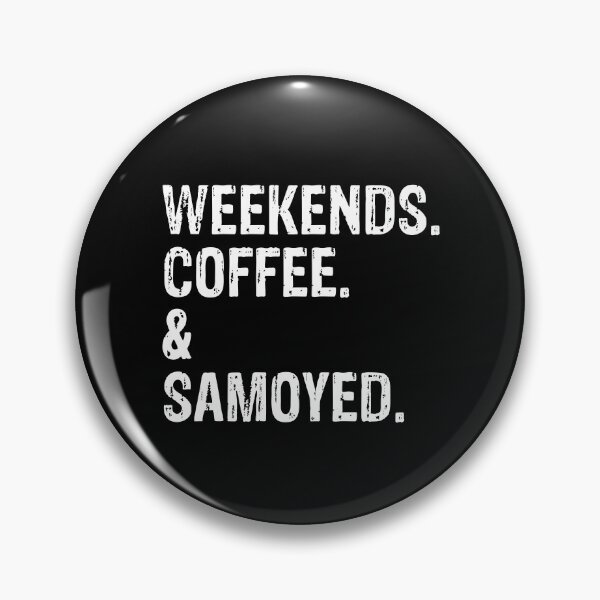 Item preview, Weekends Coffee and Samoyed - Funny Distressed Samoyed Dog Gift  designed and sold by Guarddogdrive.