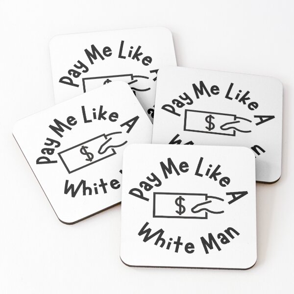 Item preview, Pay Me Like A White Man designed and sold by DiegoUrz.