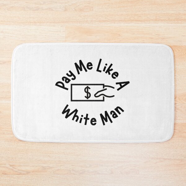 Item preview, Pay Me Like A White Man designed and sold by DiegoUrz.