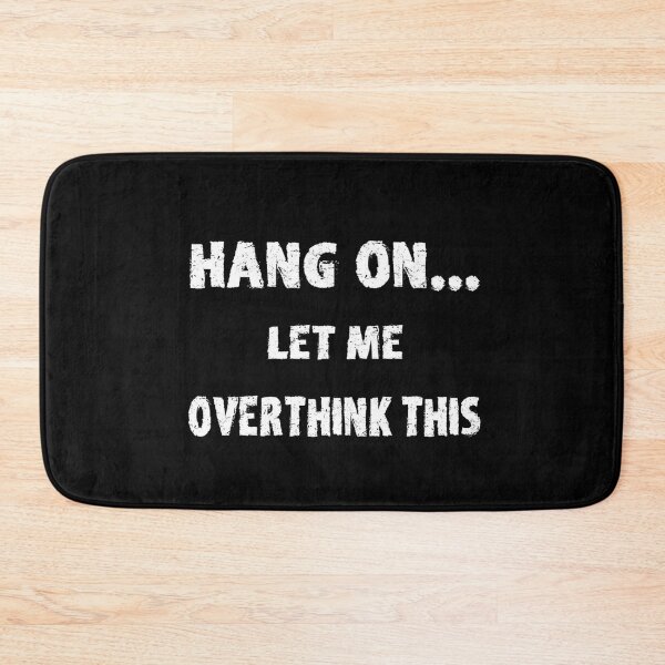 Item preview, HANG ON LET ME OVERTHINK THIS designed and sold by Anoirshop ⭐⭐⭐⭐⭐.